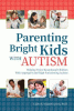 Parenting Bright Kids With Autism: Helping Twice-Exceptional Children With Asperger's and High-Functioning Autism by Hughes-Lynch, Claire E