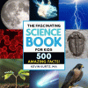 The fascinating science book for kids : 500 amazing facts!