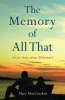 The Memory of All That : A Love Story About Alzheimer