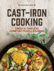 Cast-iron cooking : fresh & timeless comfort food for sharing