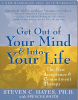 Get Out of Your Mind and Into Your Life: The New Acceptance and Commitment Therapy (New Edition, 20th Anniversary)
