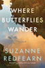 Where butterflies wander : a novel