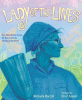 Lady of the lines : how Maria Reiche saved the Nazca Lines by sweeping the desert