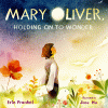 Mary Oliver : holding on to wonder
