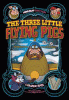 Far out fairy tales. The three little flying pigs : a graphic novel