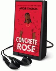 Concrete rose [sound recording (Playaway)]