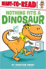 Nothing fits a dinosaur
