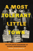 A most tolerant little town : the explosive beginning of school desegregation