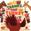 No thanks, said Turkey