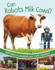 Can robots milk cows? : questions and answers about farm machines