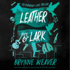 Leather and Lark by Brynne Weaver