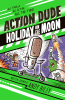 Action Dude : vacation on the moon