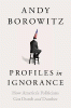 Profiles in ignorance : how America