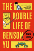 The double life of Benson Yu : a novel