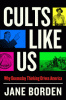 Cults Like Us: Why Doomsday Thinking Drives America