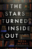 The stars turned inside out : a novel