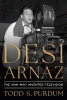 Desi Arnaz : the man who invented television