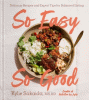 So easy so good : delicious recipes and expert tips for balanced eating