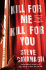 Kill for me, kill for you : a novel