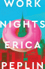 Work nights : a novel
