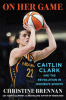 On her game : Caitlin Clark and the revolution in women's sports