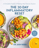 The 30-day inflammatory reset : a complete guide to healing your immune system