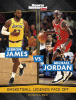 LeBron James vs. Michael Jordan : basketball legends face off