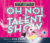 Oh no, the talent show!