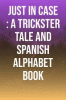 Just in case [Playaway (Wonderbook)] : a trickster tale and Spanish alphabet book
