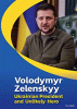 Volodymyr Zelenskyy : Ukrainian President and unlikely hero