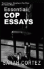 Tired, hungry, and standing in one spot for twelve hours : essential cop essays