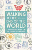 Walking to the end of the world : a thousand miles on the Camino de Santiago