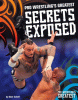 Pro wrestling's greatest secrets exposed