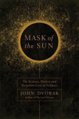 Mask of the Sun : the science, history and forgotten lore of eclipses
