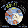This book is full of holes : from underground to outer space and everywhere in between
