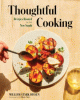 Thoughtful cooking : recipes rooted in the New South