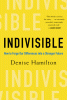 Indivisible : how to forge our differences into a stronger future