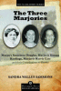The three Marjories : Marjory Stoneman Douglas, Marjorie Kinnan Rawlings, Marjorie Harris Carr and their contributions to Florida