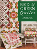 Red & green quilts : 14 classic quilts with enduring appeal.