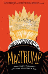 MacTrump : a Shakespearean tragicomedy of the Trump administration, part I