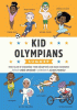 Kid Olympians, summer : true tales of childhood from champions and game changers