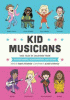 Kid musicians : true tales of childhood from entertainers, songwriters, and stars