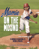 Mamie on the mound : a woman in baseball's Negro leagues
