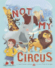 Not my circus