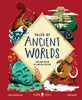 Tales of ancient worlds : adventures in archaeology