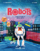 Robots : explore the world of robotics and AI