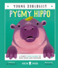 Pygmy hippo : a first field guide to Moo Deng and friends