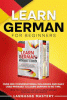 Learn German for Beginners: Over 300 Conversational Dialogues and Daily Used Phrases to Learn German in no Time. Grow Your Vocabulary with German