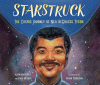 Starstruck : the cosmic journey of Neil deGrasse Tyson