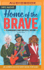 Home of the brave : [15 immigrants who shaped U.S. history ; an American history book for kids]